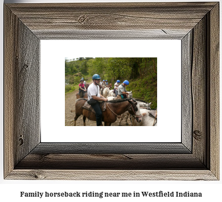 family horseback riding near me in Westfield, Indiana